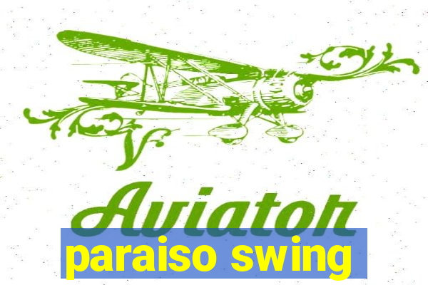 paraiso swing